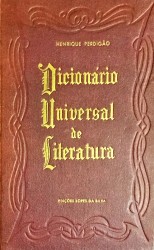 DICIONÁRIO UNIVERSAL DE LITERATURA. (Bio-Bibliográfico e Cronológico).